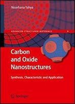 Carbon And Oxide Nanostructures: Synthesis, Characterisation And Applications (Advanced Structured Materials)