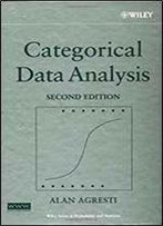 Categorical Data Analysis (Wiley Series In Probability And Statistics)