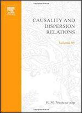 Causality And Dispersion Relations, Volume 95 (mathematics In Science And Engineering)