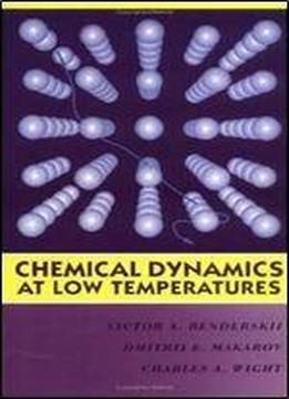 Chemical Dynamics At Low Temperatures