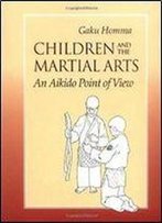 Children And The Martial Arts: An Aikido Point Of View