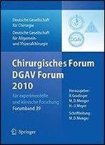 Chirurgisches Forum Und Dgav Forum 2010: Fur Experimentelle Und Klinische Forschung