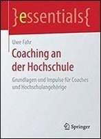 Coaching An Der Hochschule: Grundlagen Und Impulse Fur Coaches Und Hochschulangehorige