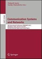 Communication Systems And Networks: 9th International Conference, Comsnets 2017, Bengaluru, India, January 4-8, 2017, Revised Selected Papers And Invited Papers