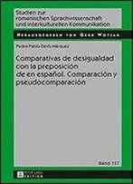 Comparativas De Desigualdad Con La Preposicion De En Espanol. Comparacion Y Pseudocomparacion