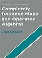 Completely Bounded Maps And Operator Algebras (Cambridge Studies In Advanced Mathematics)