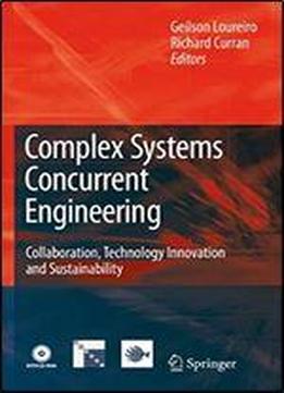 Complex Systems Concurrent Engineering: Collaboration, Technology Innovation And Sustainability