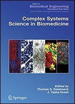 Complex Systems Science In Biomedicine (topics In Biomedical Engineering. International Book Series)