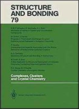 Complexes, Clusters, And Crystal Chemistry (structure And Bonding)