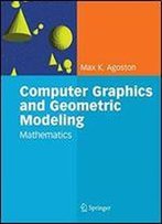 Computer Graphics And Geometric Modelling: Mathematics