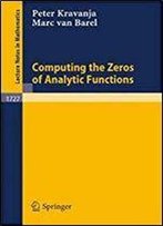 Computing The Zeros Of Analytic Functions (Lecture Notes In Mathematics, Vol. 1727)