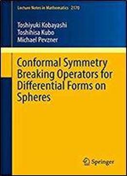 Conformal Symmetry Breaking Operators For Differential Forms On Spheres (lecture Notes In Mathematics)