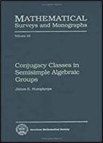 Conjugacy Classes In Semisimple Algebraic Groups (Mathematical Surveys & Monographs)