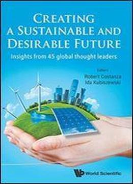 Creating A Sustainable And Desirable Future: Insights From 45 Global Thought Leaders