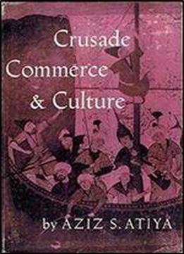 Crusade, Commerce And Culture