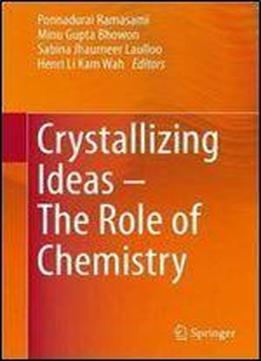 Crystallizing Ideas - The Role Of Chemistry