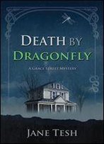Death By Dragonfly (Grace Street Mysteries Book 6)