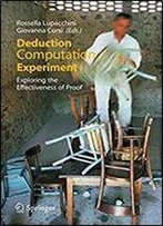 Deduction, Computation, Experiment: Exploring The Effectiveness Of Proof
