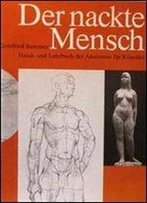 Der Nackte Mensch. Hand- Und Lehrbuch Der Anatomie Fur Kunstler