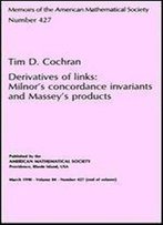 Derivatives Of Links: Milnor's Concordance Invariants And Massey's Products (Memoirs Of The American Mathematical Society)
