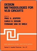 Design Methodologies For Vlsi Circuits (Nato Science Series E:)
