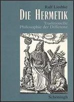 Die Hermetik: Traditionelle Philosophie Der Differenz