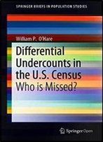 Differential Undercounts In The U.S. Census: Who Is Missed? (Springerbriefs In Population Studies)