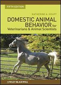 Domestic Animal Behavior For Veterinarians And Animal Scientists