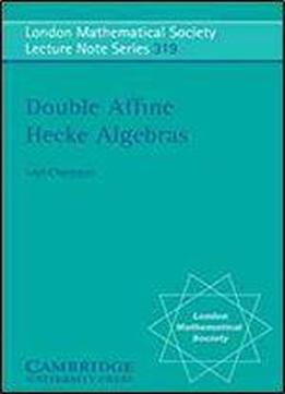 Double Affine Hecke Algebras (london Mathematical Society Lecture Note Series)