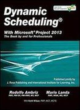 Dynamic Scheduling With Microsoft Project 2013
