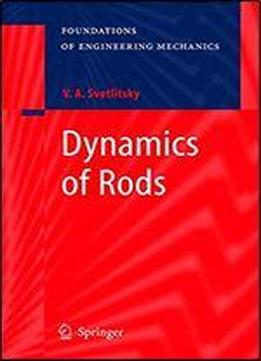 Dynamics Of Rods (foundations Of Engineering Mechanics)