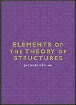 Elements Of The Theory Of Structures (cambridge Studies In The History Of Architecture)