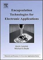 Encapsulation Technologies For Electronic Applications (Materials And Processes For Electronic Applications)