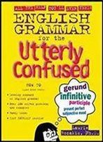 English Grammar For The Utterly Confused