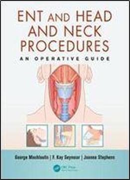 Ent And Head And Neck Procedures: An Operative Guide