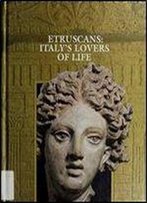 Etruscans: Italy's Lovers Of Life (Lost Civilizations)