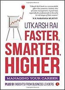 Faster, Smarter, Higher: Managing Your Career