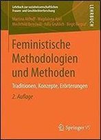 Feministische Methodologien Und Methoden: Traditionen, Konzepte, Erorterungenn (2nd Edition)