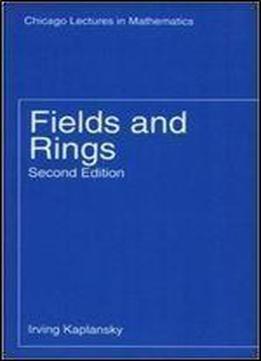 Fields And Rings (chicago Lectures In Mathematics)
