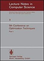 Fifth Conference On Optimization Techniques. Rome 1973: Part 1 (Lecture Notes In Computer Science) (English And French Edition)