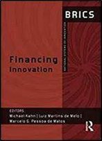 Financing Innovation: Brics National Systems Of Innovation (Volume 1)