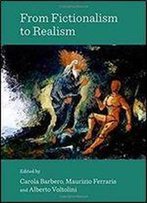 From Fictionalism To Realism