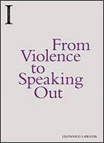 From Violence To Speaking Out: Apocalypse And Expression In Foucault, Derrida And Deleuze