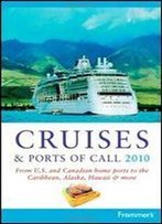 Frommer's Cruises And Ports Of Call 2010