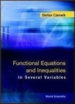 Functional Equations And Inequalities In Several Variables (World Scientific)