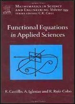 Functional Equations In Applied Sciences, Volume 199 (mathematics In Science And Engineering)