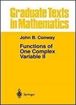 Functions Of One Complex Variable Ii (graduate Texts In Mathematics, Vol. 159)