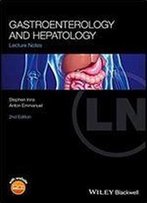 Gastroenterology And Hepatology: Lecture Notes (2nd Edition)