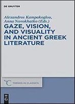 Gaze, Vision, And Visuality In Ancient Greek Literature