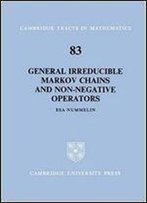 General Irreducible Markov Chains And Non-Negative Operators (Cambridge Tracts In Mathematics)